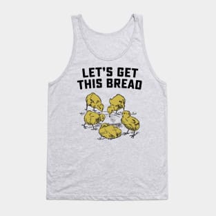 Let's Get This Bread Chicks Tank Top